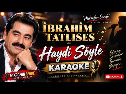İbrahim Tatlıses – Haydi Söyle | Karaoke | Mikrofon Sende 🎤
