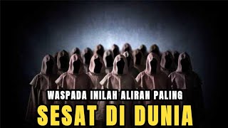 Waspada Aliran Sesat | Inilah Aliran Paling Sesat Di Dunia