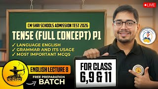 CM SHRI Admission Test 2026 | Tense (Full Concept) Part 1 | English | Class 6,9 & 11 | L8