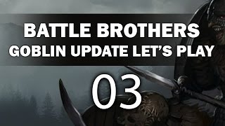 Let's Play Battle Brothers - Episode 3 (Goblin Update)
