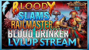 Streaming Torchlight 3 - Leveling a Slammer Railmaster + Blood Drinker on the PTR !builds !discord