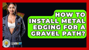 How To Install Metal Edging For A Gravel Path? - LearnToDIY360.com