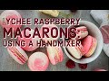 Lychee Raspberry Macarons: Using a Handmixer