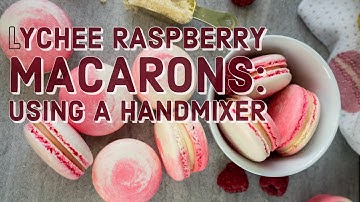 Lychee Raspberry Macarons: Using a Handmixer