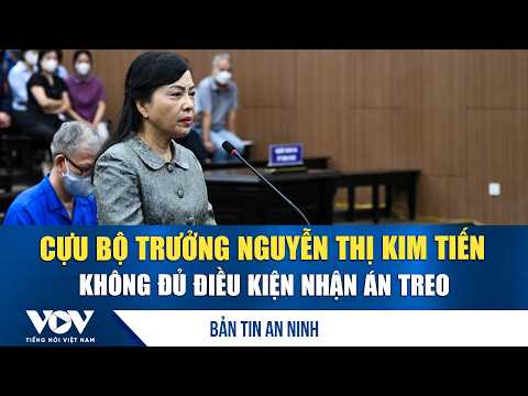 Security News Sep 27: Former Minister Nguyen Thi Kim Tien ineligible for suspended sentence | VOV