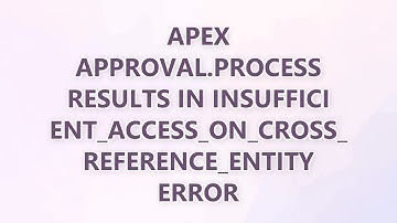 Apex Approval.Process results in INSUFFICIENT_ACCESS_ON_CROSS_REFERENCE_ENTITY error