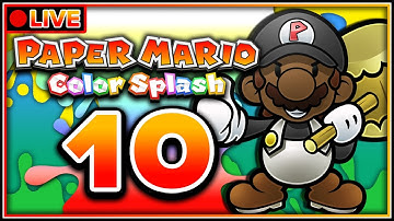 Paper Mario Color Splash LIVESTREAM (100%) - Part 10