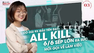 Cơ Hội Cho Ai Mùa 2 | Cô gái 9x lập kỷ lục người đầu tiên đạt ALL KILL, nhận lương khủng