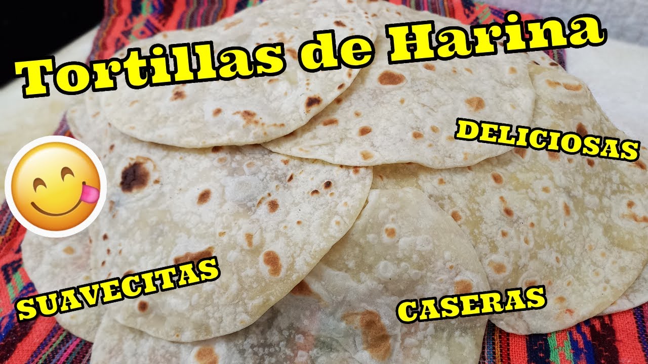 Cómo hacer Tortillas de Harina Suaves y Esponjosas La JarochiRegia 