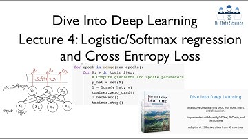 Dive into Deep Learning - Lecture 4: Logistic/Softmax regression and Cross Entropy Loss with PyTorch