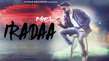 Iradaa (FULL SONG) - Miel | Sunny Khepar | latest punjabi song 2018