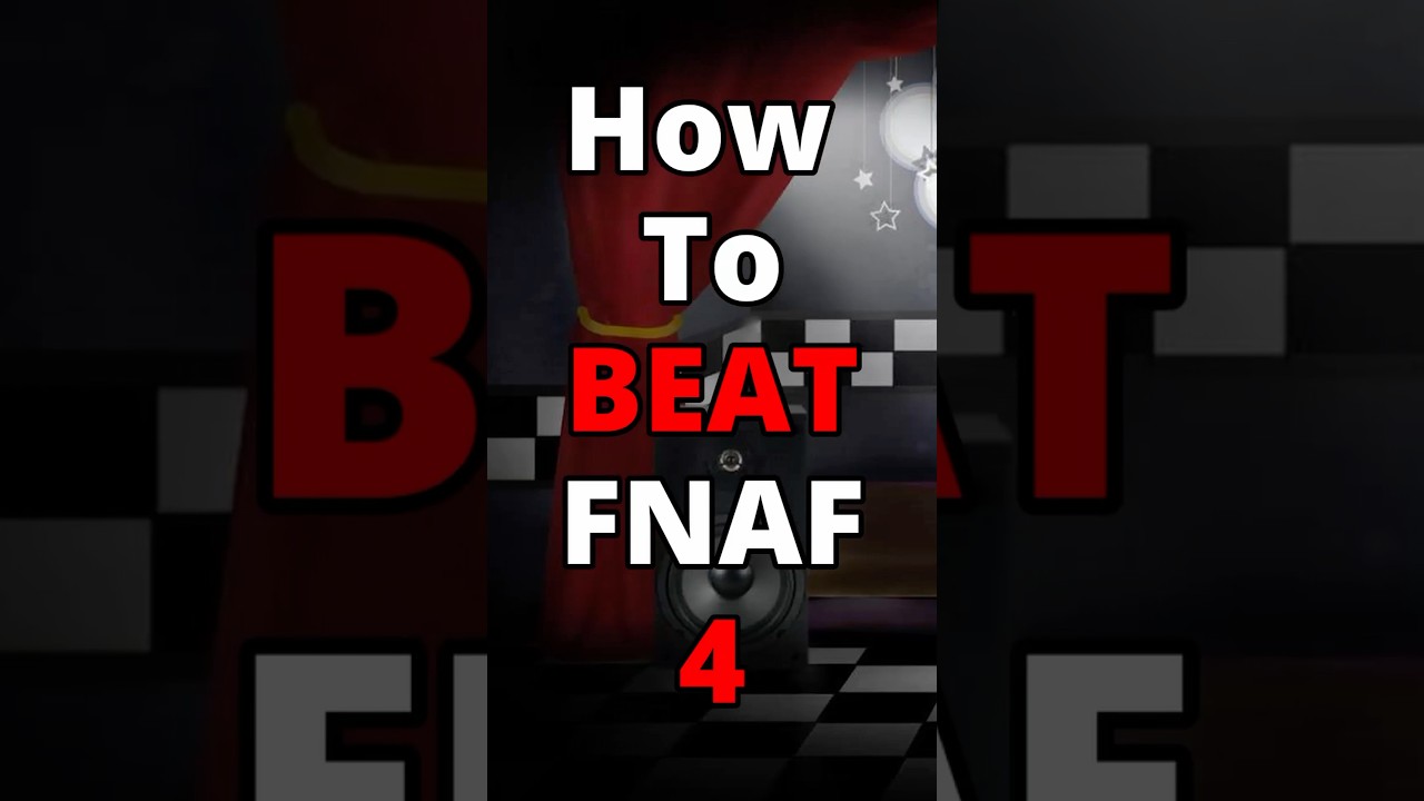 how to beat fnaf 4 without sound