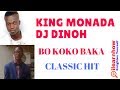 KING MONADA VS DJ DINOH - BO KOKO BAKA HIT