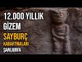 Sayburç: Gizemli Neolitik Dünyanın Kapılarını Aralayın! | 12 Bin Yıllık Gizem Çözülüyor!