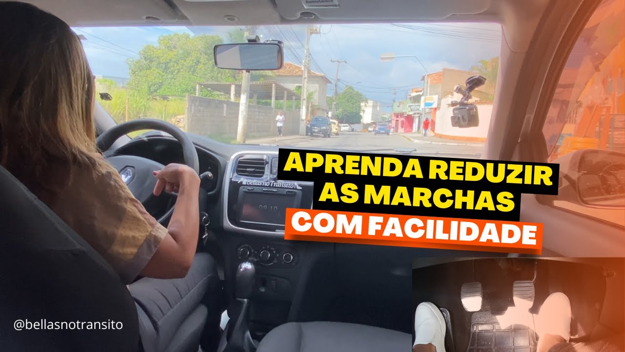 APRENDA REDUZIR AS MARCHAS COM FACILIDADE