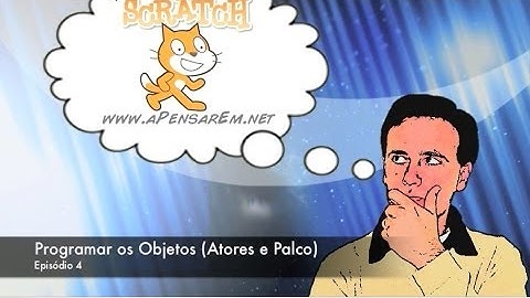 Tutorial Scratch 2.0 (Ep 4 - Programar os Objetos (Atores e Palco))