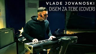 Video thumbnail of "® VLADE JOVANOSKI - DISEM ZA TEBE (COVER) - SAKO POLUMENTA"