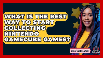 What Is The Best Way To Start Collecting Nintendo GameCube Games? - Video Gamers Vault