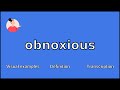 OBNOXIOUS - Meaning and Pronunciation