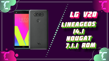 LG V20 LineageOS 14.1 Nougat 7.1.1 Rom