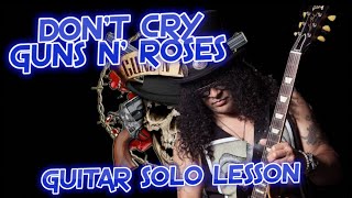 How to play ‘Don’t Cry’ by Guns N’ Roses Guitar Solo Lesson w/tabs