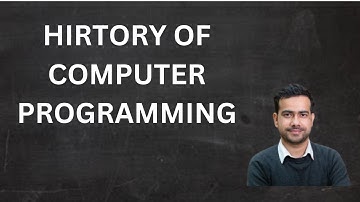 HISTORY OF COMPUTER PROGRAMMING