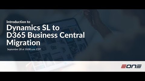 Introduction to Dynamics SL to D365 Business Central Migration