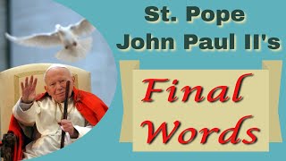 Pope John Paul II's Final Words
