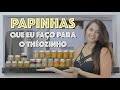 PAPINHAS  E DANONINHOS CASEIROS, TUDO NATURAL