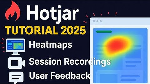 Hotjar Tutorial 2025 | Website Heatmaps, Recordings & User Feedback Made Easy