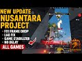 🔥 NUSANTARA PROJECT TERBARU! FIX FRAME DROP &amp; LAG DI SEMUA GAME | NO DELAY &amp; STABILIZER 2025 🔥