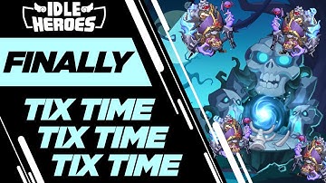 Idle Heroes - TIX TIME TIX TIME