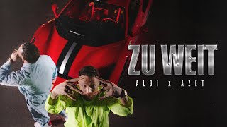 ALBI & AZET - ZU WEIT