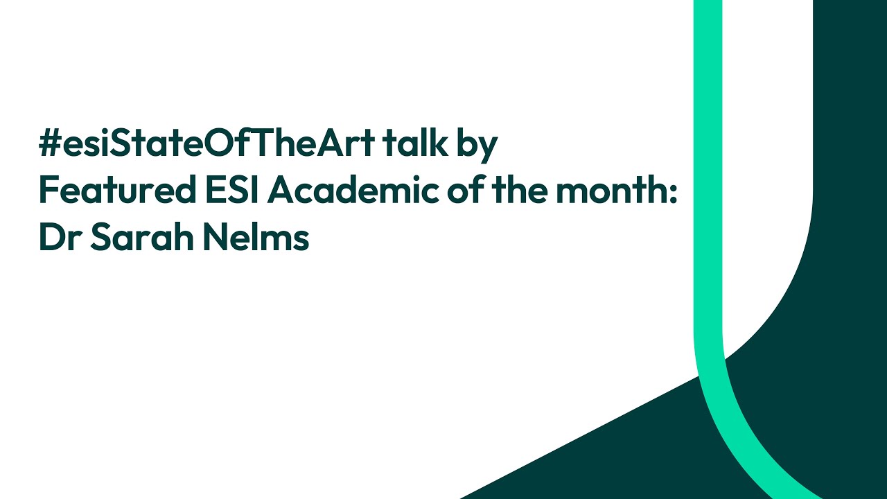 #esiStateOfTheArt talk by Featured ESI Academic of the month: Dr Sarah Nelms