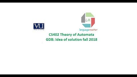 CS402 GDB Idea of solution fall 2018