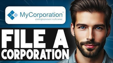 How to File a Corporation on MyCorporation - Complete Guide