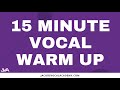 15 Minute Vocal Warm Up