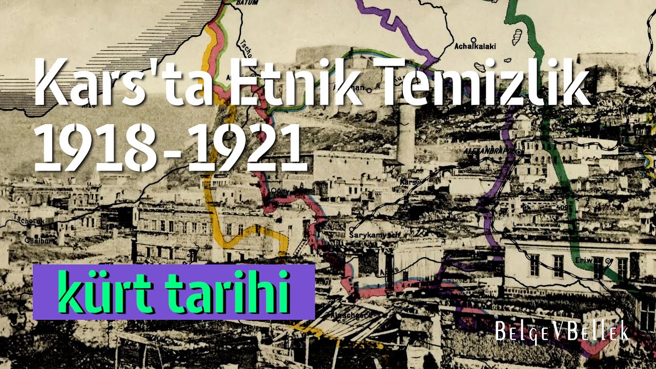 Kars Vilayeti’nde Etnik Temizlik 1918-1921