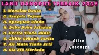 SENJATA TAJAM, MENELAN DUSTA | LAGU DANGDUT TERBAIK 2025 | KOLEKSI HITS ALISA GASENTRA TERPOPULER