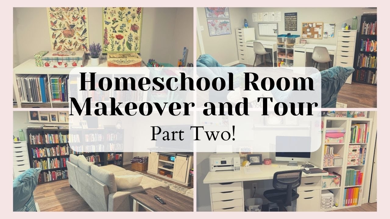 Homeschool Room Makeover And Tour Part