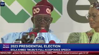 2023 PRESIDENTIAL ELECTION:  BOLA AHMED TINUBU FULL ACCEPTANCE SPEECH