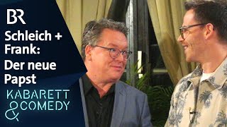 Helmut Schleich und Martin Frank: Der neue Papst