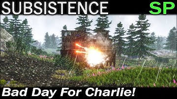 Bad Day For Charlie! | Subsistence Single Player Gameplay | EP 53 | Season 5