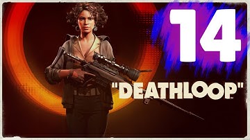 DEATHLOOP Walkthrough Part 14 "The Ballad Of Ramblin