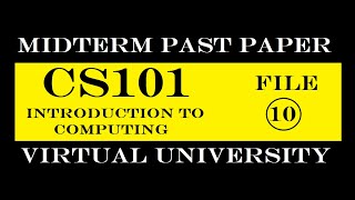 CS101 MIDTERM FILE 10|PAST PAPER|VIRTUAL UNIVERSITY