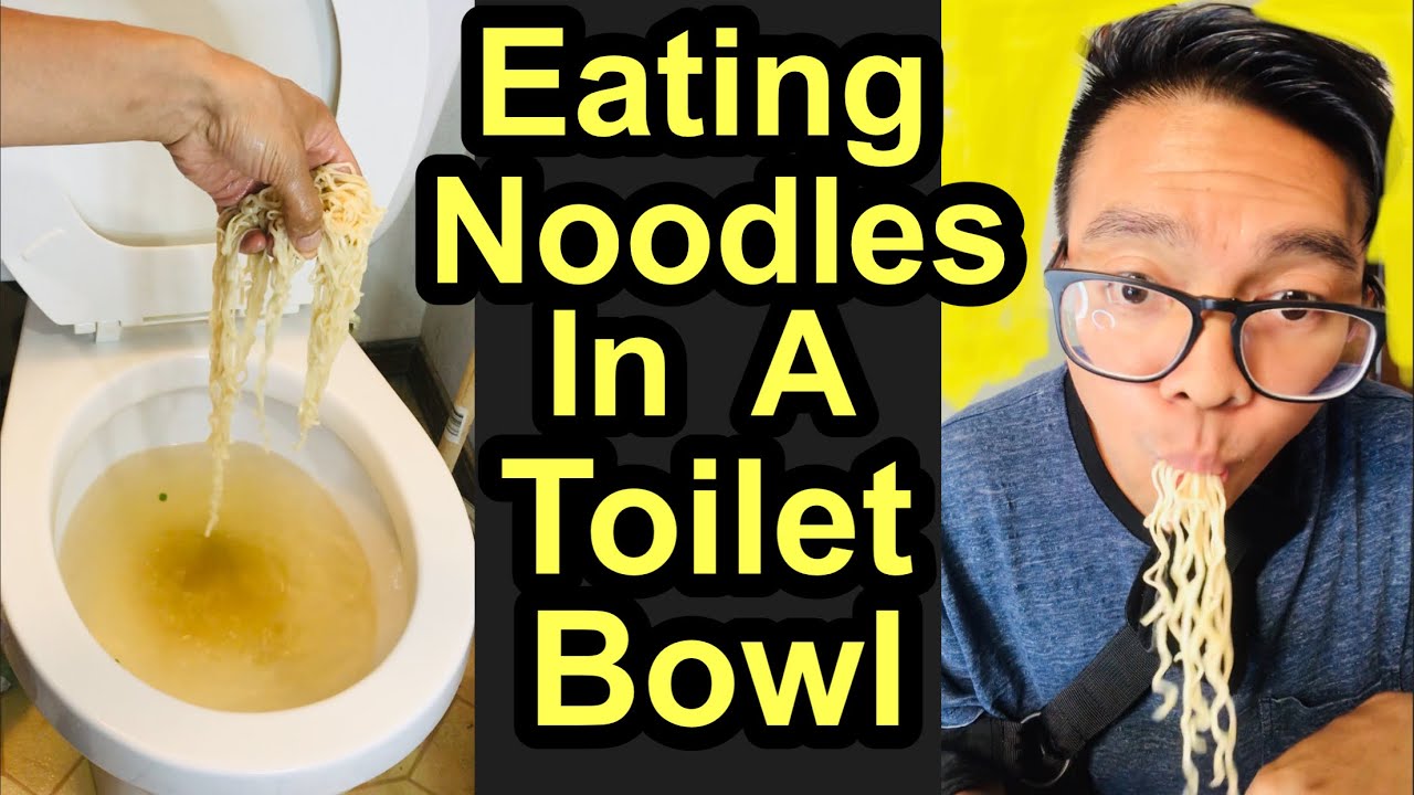 Eating Noodles In A Toilet Bowl YouTube