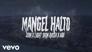 Jeon x Light Skin Rasta x Aidi - Mangel Halto