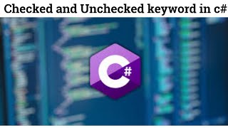 33 Checked and Unchecked keyword in c# | checked and unchecked exception in c# | checked exception Net Worth