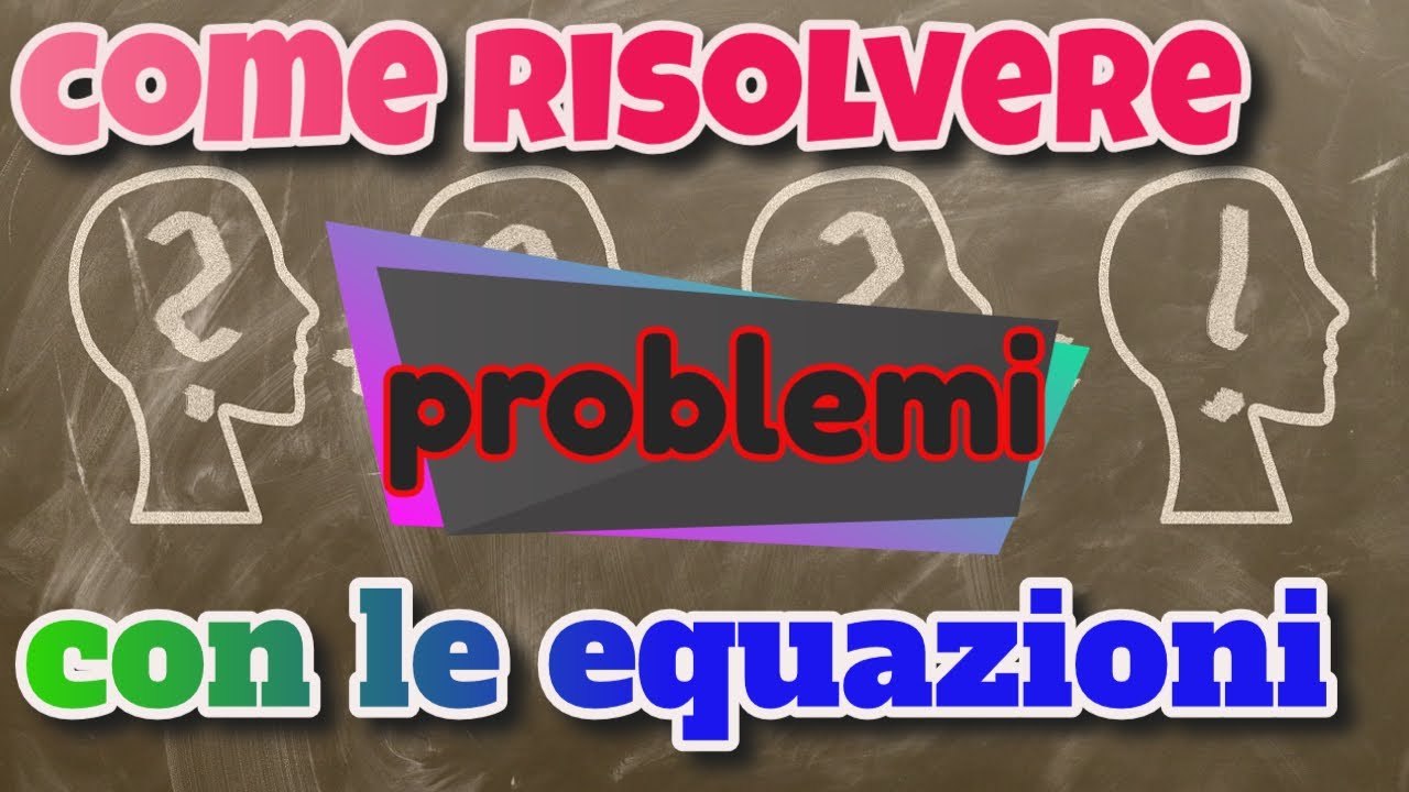 Come risolvere problemi con le equazioni 📐 - YouTube