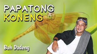 Papatong Koneng | Bah Dadeng